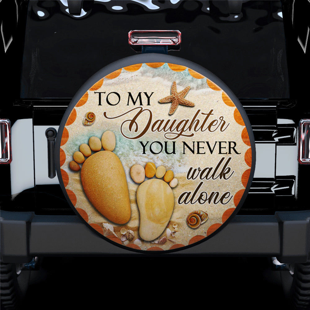 Daughter You Never Walk Alone Car Spare Tire Covers Gift For Campers Nearkii