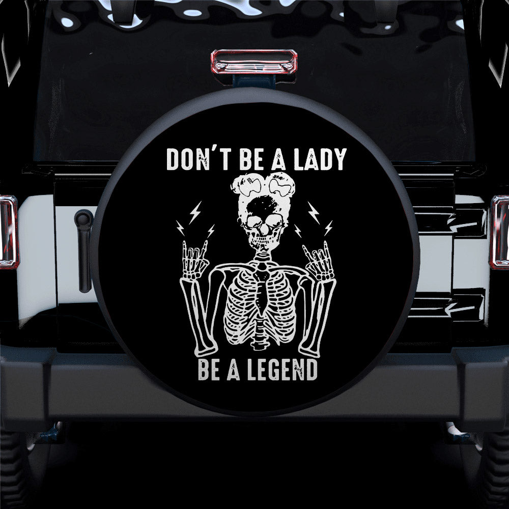 Don't Be A Lady, Be a Legend Car Spare Tire Cover Gift For Campers Nearkii