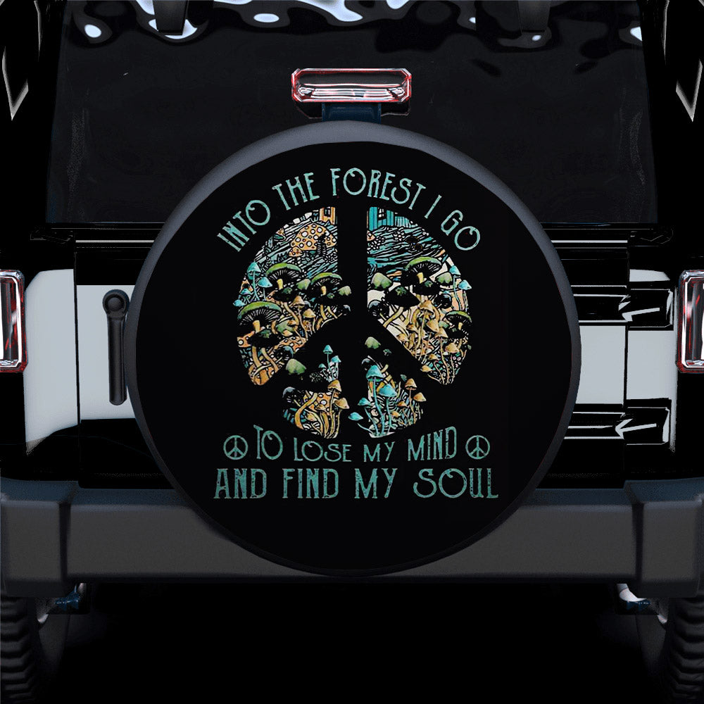 Into The Forest I Go To Lose My Mind And Find My Soul Hippie Car Spare Tire Covers Gift For Campers Nearkii