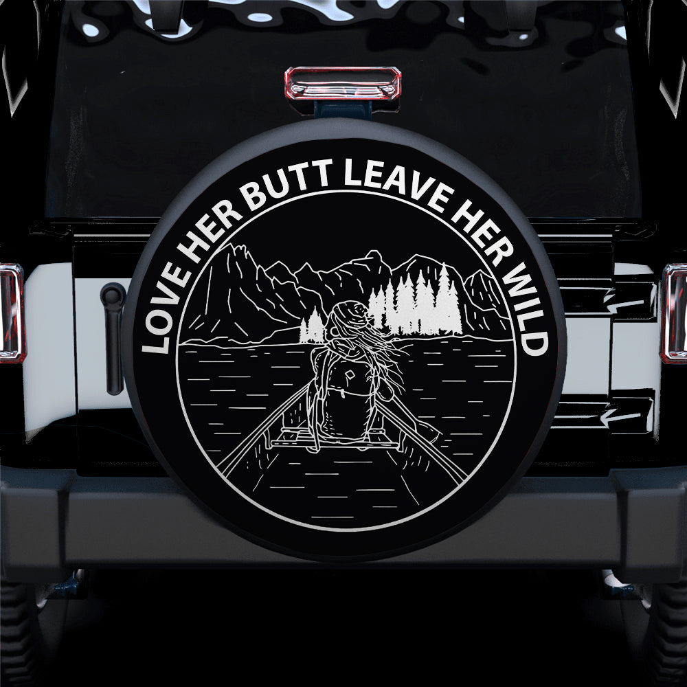 Love Her Butt Leave Her Wild Jeep Car Spare Tire Cover Gift For Campers Nearkii