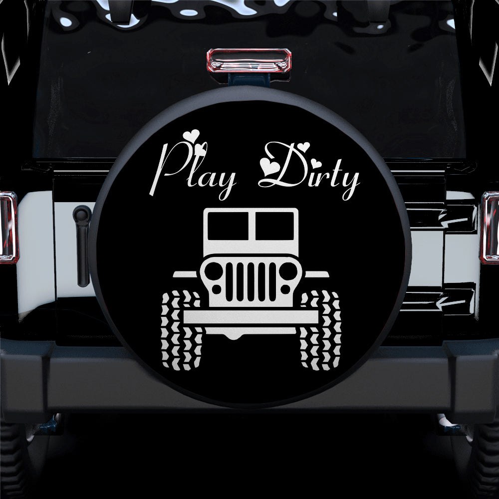 Play Dirty White Girl Jeep Car Spare Tire Covers Gift For Campers Nearkii