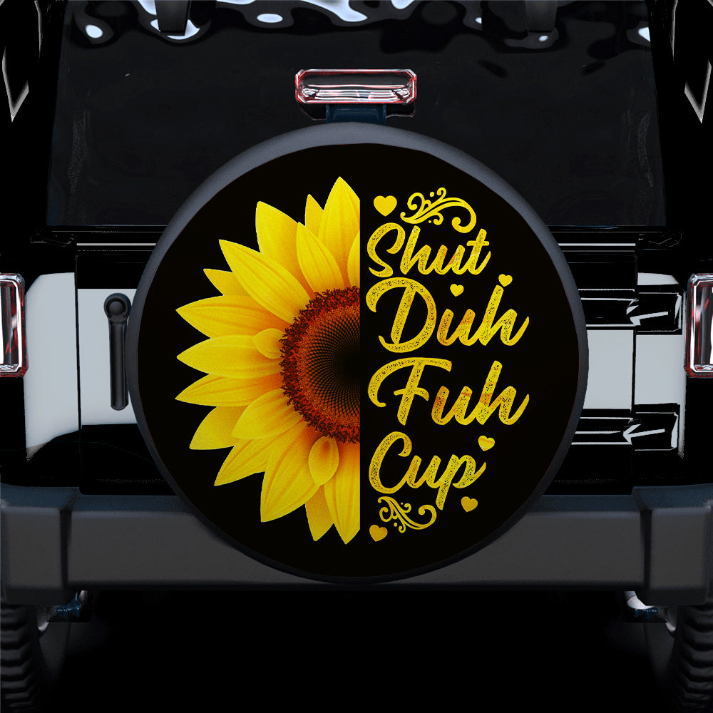 Sunflower Shut Duh Fuh Cup Car Spare Tire Covers Gift For Campers Nearkii