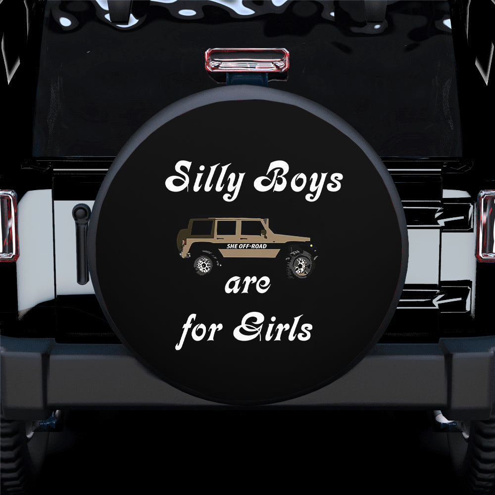 Silly Boys Are For Girls Jeep Car Spare Tire Cover Gift For Campers Nearkii