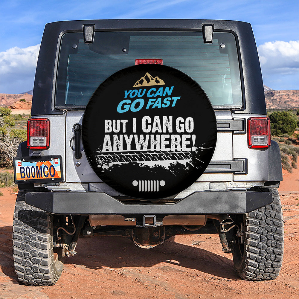 You Can Go Fast But I Can Go Everywhere Car Spare Tire Covers Gift For Campers Nearkii