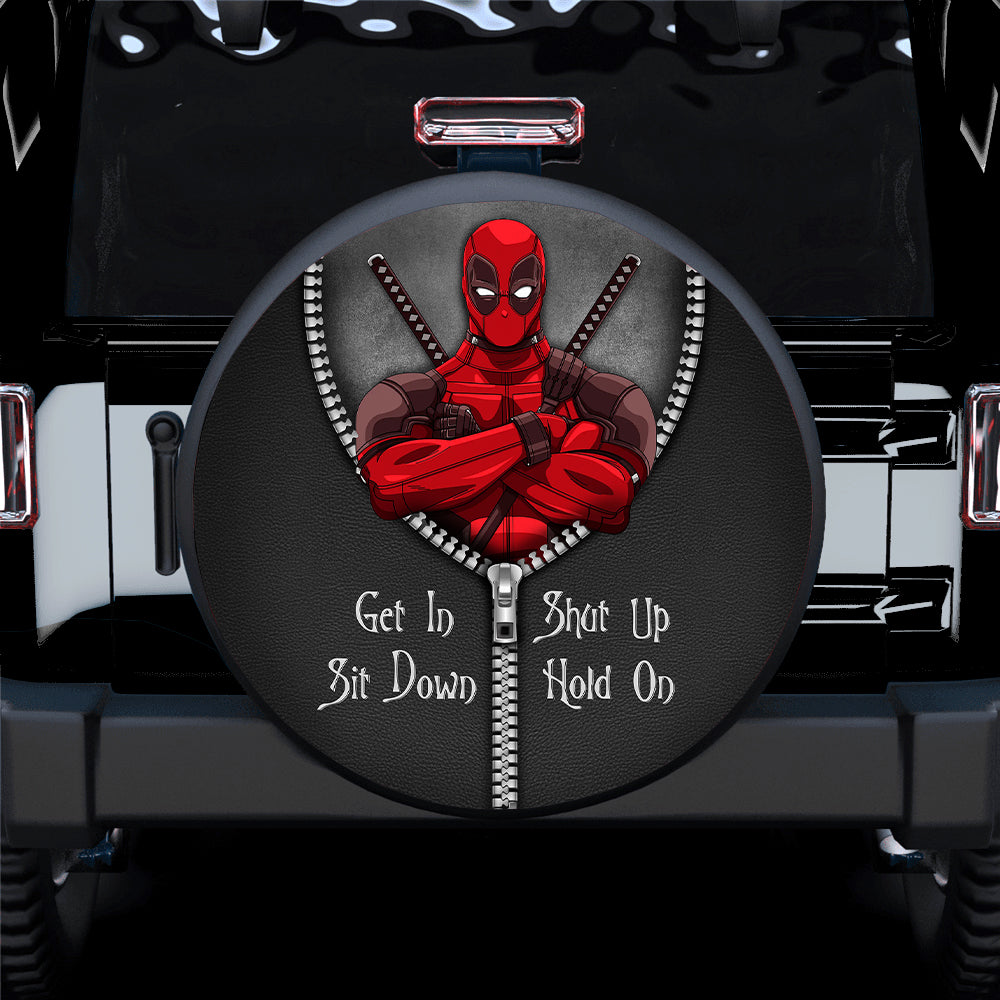 Deadpool Zipper Get In Shit Down Shut Up Hold On Car Spare Tire Covers Gift For Campers Nearkii