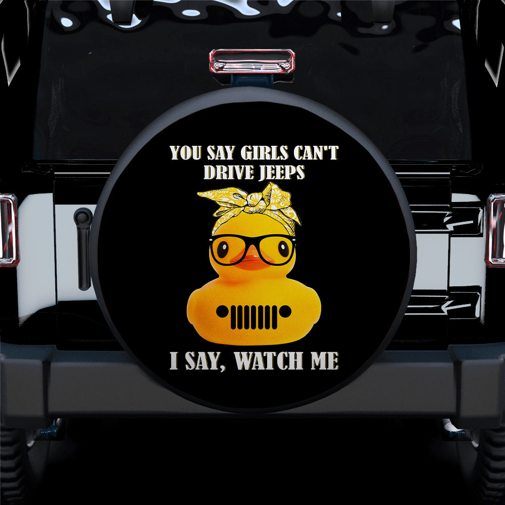 Funny You Say Girl Cant Drive Jeeps Duck Car Spare Tire Covers Gift For Campers Nearkii