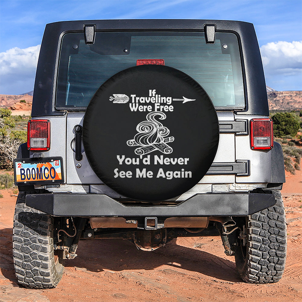 If Traveling Were Free Car Spare Tire Covers Gift For Campers Nearkii